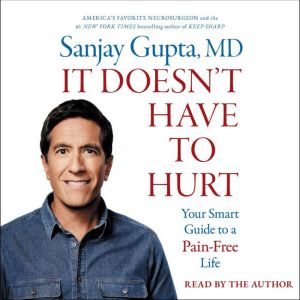 It Doesnt Have to Hurt, Sanjay Gupta