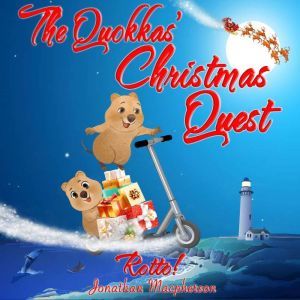 The Quokkas' Christmas Quest: A Christmas adventure for ages 7