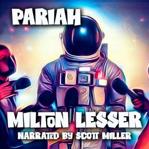 Pariah, Milton Lesser