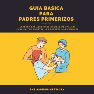 Consejos Para Padres Primerizos  Apr..., The Sapiens Network
