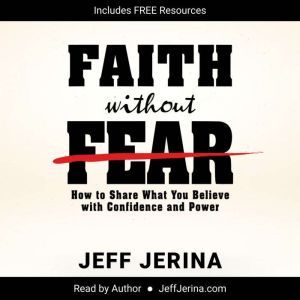 Faith Without Fear, Jeff Jerina
