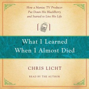 What I Learned When I Almost Died, Chris Licht