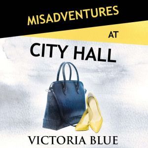 Misadventures at City Hall, Victoria Blue