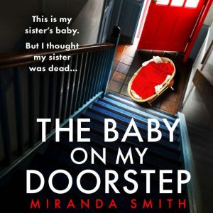 The Baby on My Doorstep: An utterly unputdownable psychological thriller full of suspense