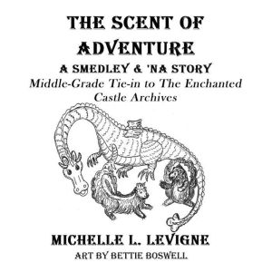 The Scent of Adventure: Smedley & 'Na, a dragon and his girl -- and the trouble they get into when they're turned into skunks!