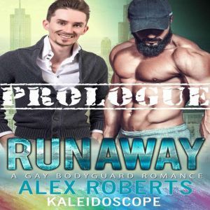 Runaway Prologue, Alex Roberts