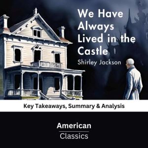 We Have Always Lived in the Castle by..., American Classics