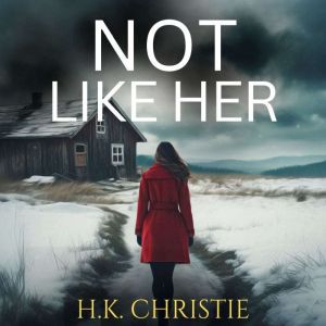 Not Like Her: A suspenseful thriller