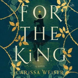 For The King, Carissa Weiser