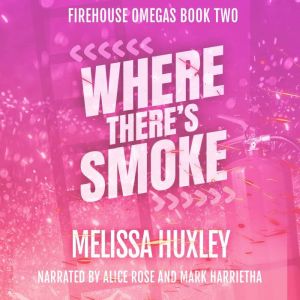 Where Theres Smoke, Melissa Huxley