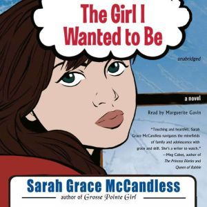 The Girl I Wanted to Be, Sarah Grace McCandless