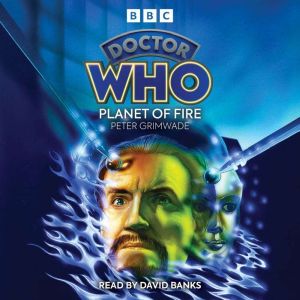 Doctor Who: Planet of Fire: 5th Doctor Novelisation