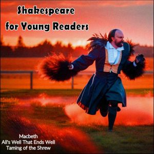 Shakespeare for Young Readers, William Shakespeare