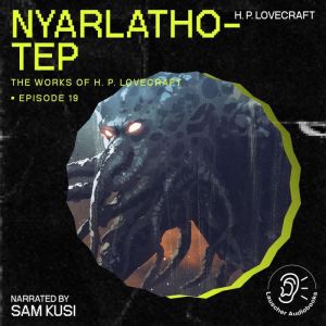 Nyarlathotep The Work of H. P. Lovec..., H. P. Lovecraft