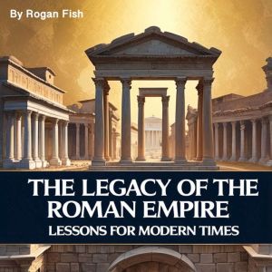 The Legacy of the Roman Empire