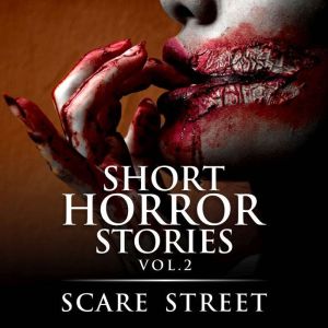 Short Horror Stories Vol. 2, Scare Street