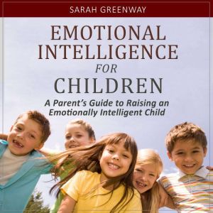Emotional Intelligence for Children ..., Sarah Greenaway