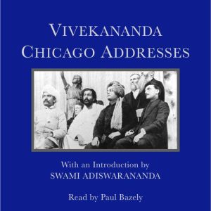 Vivekananda Chicago Addresses, Swami Vivekananda