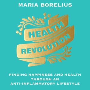 Health Revolution, Maria Borelius