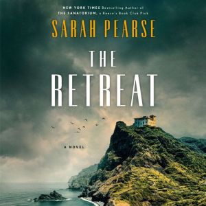 The Retreat: A Novel, Sarah Pearse