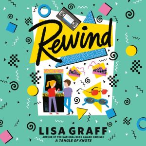 Rewind, Lisa Graff