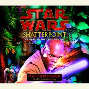Star Wars Shatterpoint, Matthew Stover