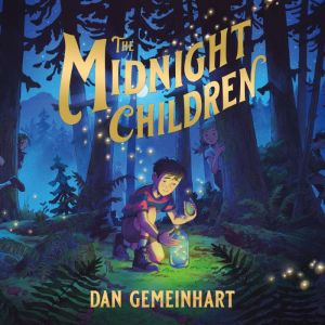 The Midnight Children, Dan Gemeinhart