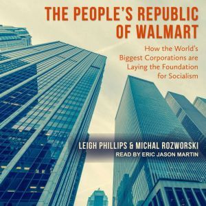 The Peoples Republic of Walmart, Leigh Phillips