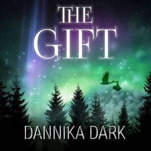 The Gift, Dannika Dark