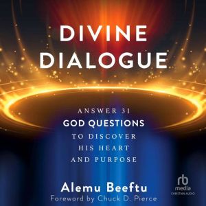 Divine Dialogue: Answer 31 God Questions to Discover His Heart and Purpose
