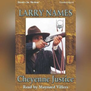 Cheyenne Justice, Larry Names