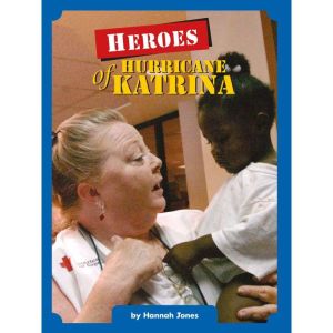 Heroes of Hurricane Katrina, Hannah Jones