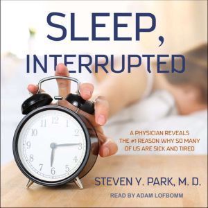 Sleep, Interrupted, MD Park