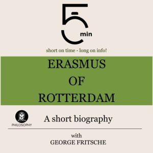 Erasmus of Rotterdam A short biograp..., 5 Minutes