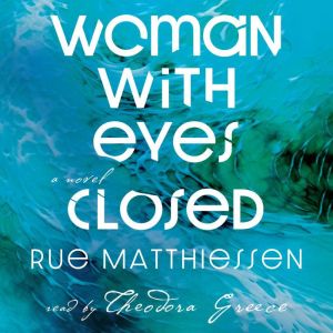 Woman with Eyes Closed, Rue Matthiessen