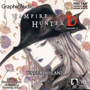 Undead Island [Dramatized Adaptation]: Vampire Hunter D Volume 25