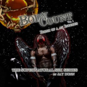 Body Count Vol. 1 Birth of an Incubus: The Supernatural Sex Series