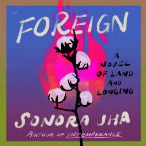 Foreign, Sonora Jha