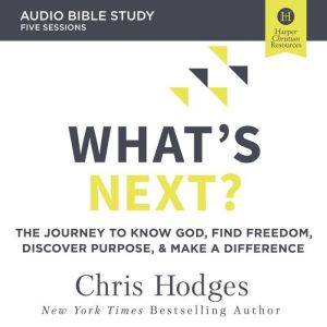 Whats Next? Audio Bible Studies, Chris Hodges