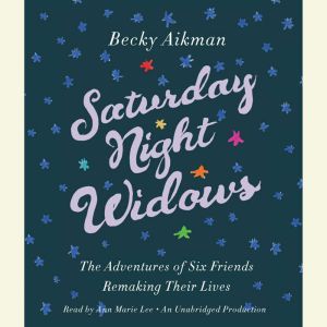 Saturday Night Widows, Becky Aikman