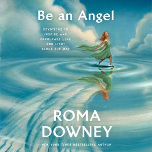 Be an Angel, Roma Downey