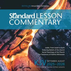 KJV Standard Lesson Commentary Audio 2025-2026