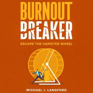 Burnout Breaker Escape the Hamster Wh..., Lars