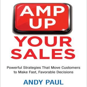 Amp Up Your Sales, Andy Paul