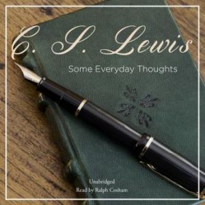 Some Everyday Thoughts, C. S. Lewis