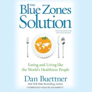 The Blue Zones Solution, Dan Buettner