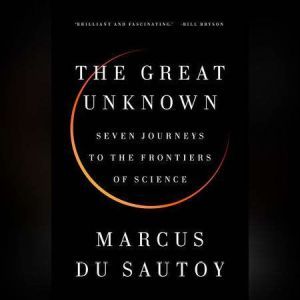 The Great Unknown, Marcus du Sautoy
