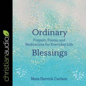 Ordinary Blessings, Meta Herrick Carlson