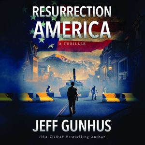 Resurrection America, Jeff Gunhus