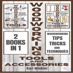 Woodworking Tools and Accessories, Karl Winkler